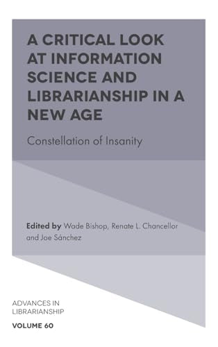A Critical Look at Information Science and Librarianship in a New Age : Constellation of Insanity