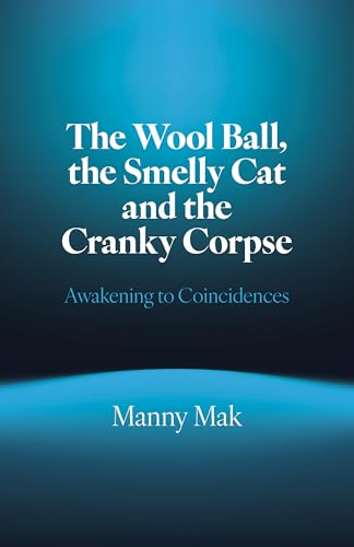 Wool Ball, the Smelly Cat and the Cranky Corpse, The : Awakening to Coincidences
