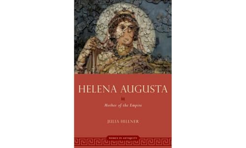 Helena Augusta : Mother of the Empire