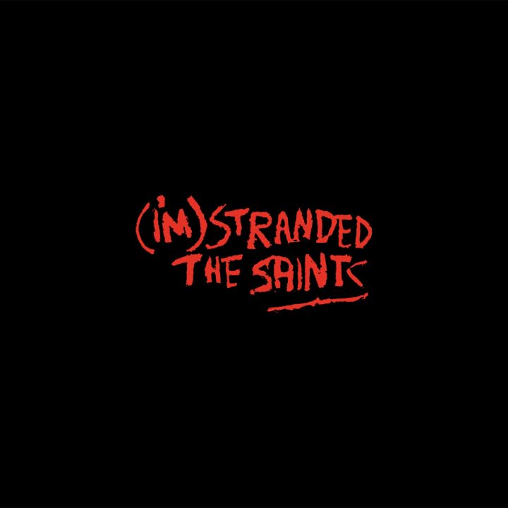 Red, handwritten-style text "(i'm) Stranded The Saints" on a black background.