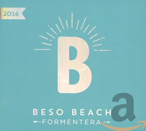 CD cover for "Beso Beach Formentera 2016" with a large letter "B".