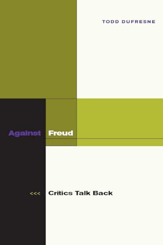 Against Freud: Critics Talk Back
