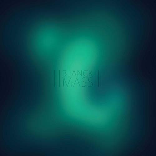 Dark teal album cover with the text “Blanck Mass” in white.
