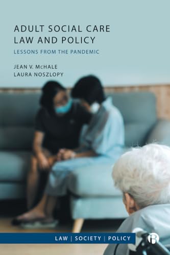 Adult Social Care Law and Policy : Lessons from the Pandemic