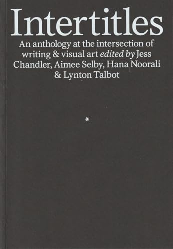 Intertitles : An anthology at the intersection of writing & visual art