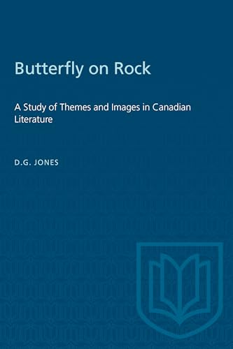 Butterfly on a Rock : A Study of Themes and Images in Canadian Literature