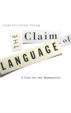 Claim Of Language: A Case For The Humanities
