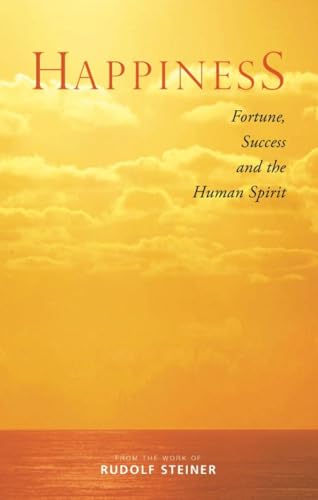 Happiness : Fortune, Success and the Human Spirit