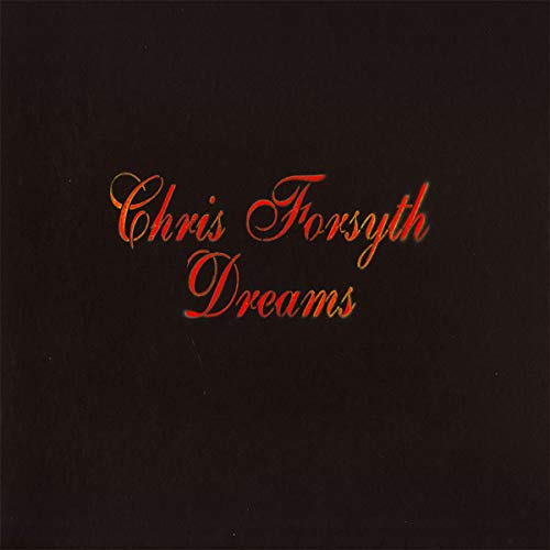 Black vinyl record cover with red cursive text: “Chris Forsyth Dreams”.