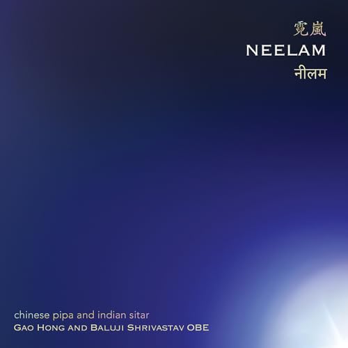 CD cover for “Neelam” featuring Chinese pipa and Indian sitar music.