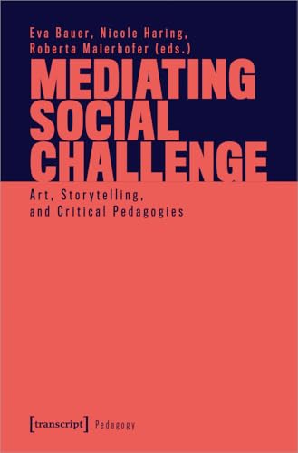 Mediating Social Challenge : Art, Storytelling, and Critical Pedagogies