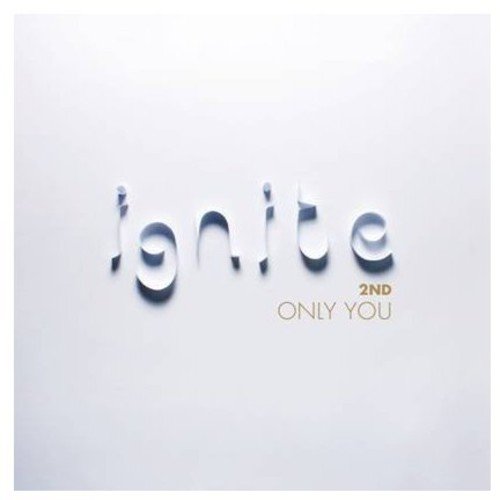 CD cover with white text reading "Ignite" and "Only You.
