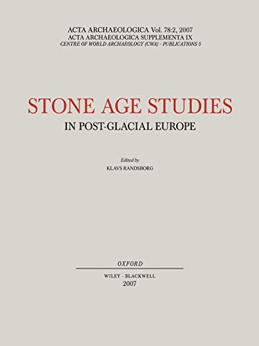 Acta Archaeologica Supplementa IX: Stone Age Studies in Post-glacial Europe