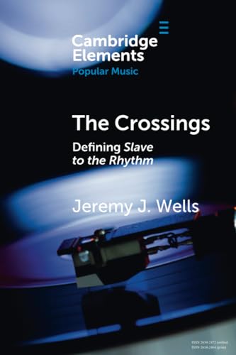 The Crossings: Defining Slave to the Rhythm (Elements in Popular Music)