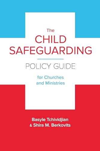 The Child Safeguarding Policy Guide for Churches and Ministries