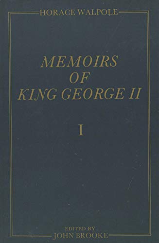 Memoirs of King George II: The Yale Edition of Horace Walpoles Memoirs