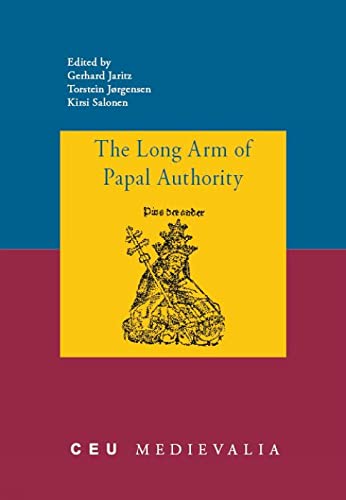 The Long Arm of Papal Authority : Late Medieval Christian Peripheries and Their Communications with the Holy See