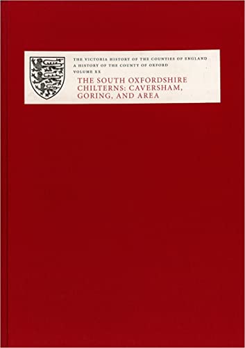 The Victoria History of the County of Oxford: Volume XX: The South Oxfordshire Chilterns: Caversham