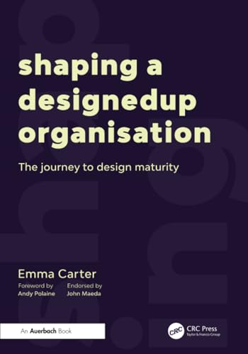 Shaping a DesignedUp Organisation : The Journey to Design Maturity