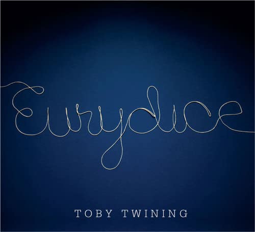 CD cover for Toby Twining’s “Eurydice” with wire-like lettering on dark blue.
