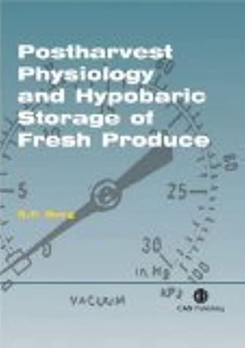 Postharvest Physiology and Hypobaric Storage of Fresh Produce