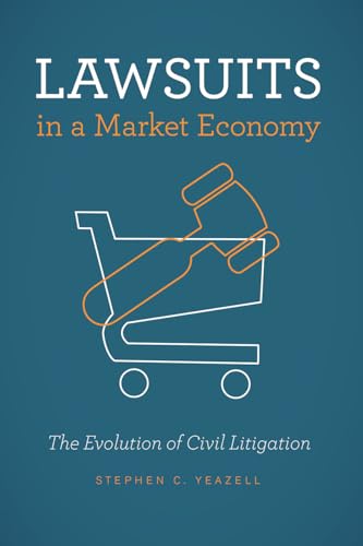 Lawsuits in a Market Economy: The Evolution of Civil Litigation