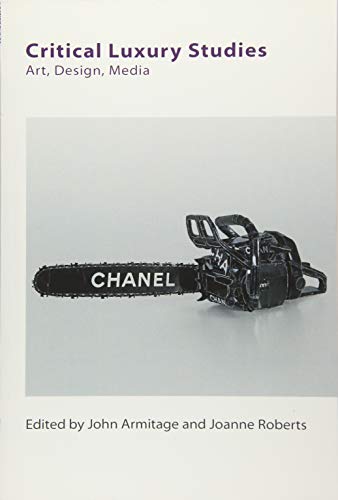 Critical Luxury Studies : Art, Design, Media