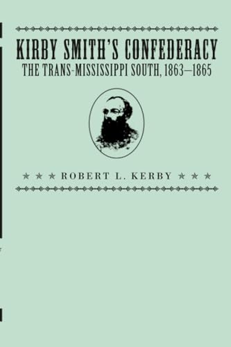 Kirby Smith's Confederacy : Trans-Mississippi South, 1863-65