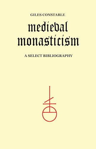 Medieval Monasticism : A Select Bibliography
