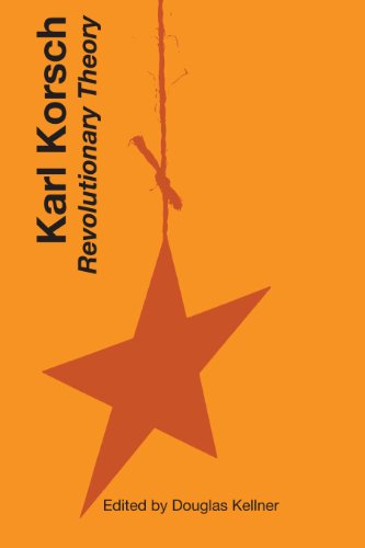 Karl Korsch: Revolutionary Theory