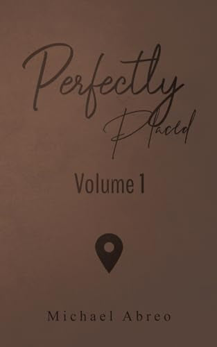 Perfectly Placed : Volume 1