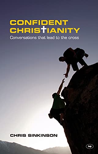 Confident Christianity : Conversations That Lead To The Cross