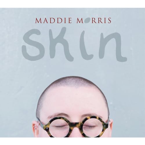 CD cover for Maddie Morris’ “Skin” featuring a person with glasses.