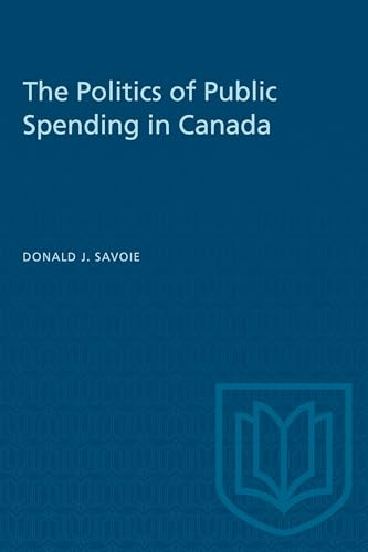 Book cover: "The Politics of Public Spending in Canada" by Donald J. Savoie.