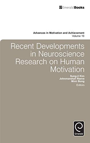 Recent Developments in Neuroscience Research on Human Motivation: v.19 (Advances in Motivation and Achievement) (Advances in Motivation and Achievement (19))
