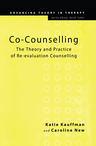 Co-Counselling : The Theory and Practice of Re-evaluation Counselling