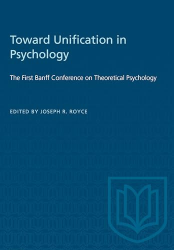 Toward Unification in Psychology : The First Banff Conference on Theoretical Psychology