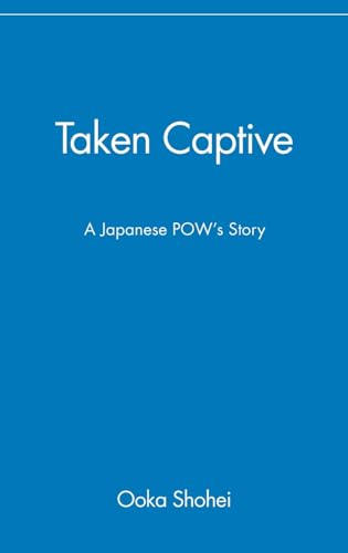 Taken Captive: A Japanese POWs Story