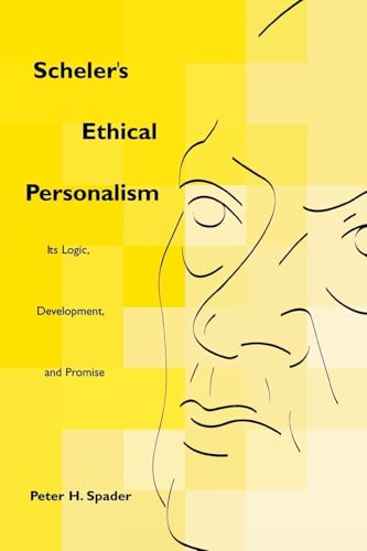 Schelers Ethical Personalism: Its Logic