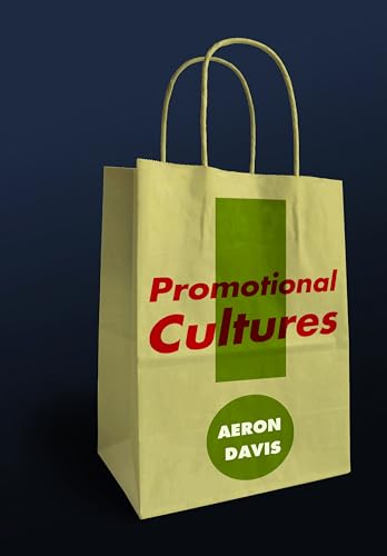 Promotional Cultures: The Rise and Spread of Advertising