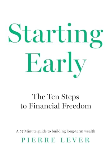 Starting Early : The 10 Steps to Financial Freedom