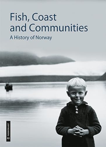 Fish, Coast & Communities : A History of Norway