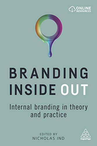 Branding Inside Out : Internal Branding in Theory and Practice