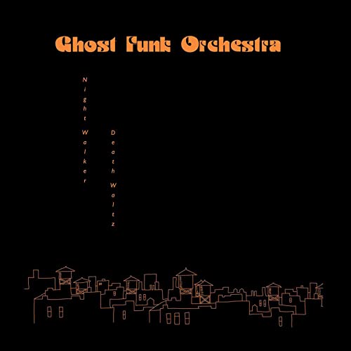 CD cover for Ghost Funk Orchestra's "Night Walker / Death Waltz" with orange line art.