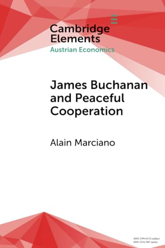 James Buchanan and Peaceful Cooperation : From Public Finance to a Theory of Collective Action