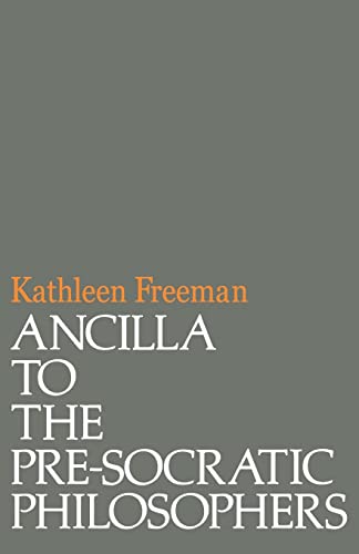 Ancilla to Pre-Socratic Philosophers: A Complete Translation of the Fragments in Diels