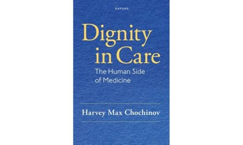 Dignity in Care : The Human Side of Medicine