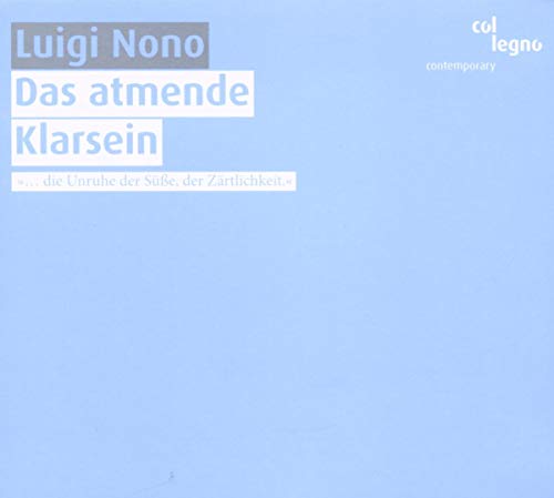 Light blue CD cover with white text: Luigi Nono, Das atmende Klarsein.