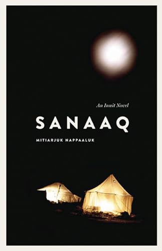 Sanaaq : An Inuit Novel