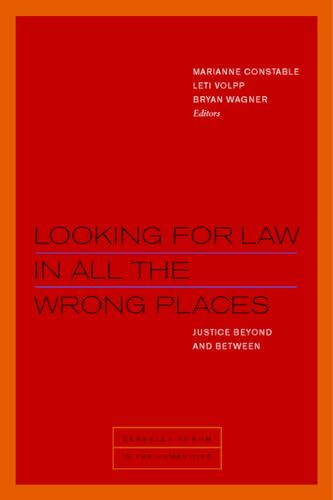 Looking for Law in All the Wrong Places: Justice Beyond and Between